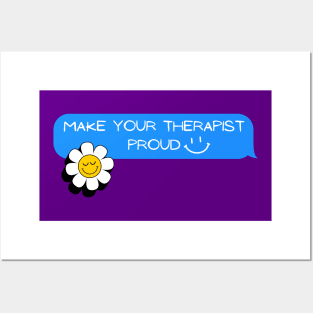 Make Your Therapist Proud - flower Posters and Art